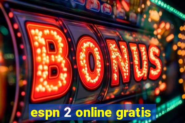 espn 2 online gratis